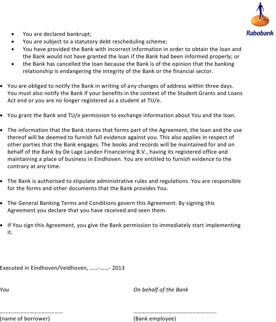 or the financial sector. You are obliged to notify the Bank in writing of any changes of address within three days.