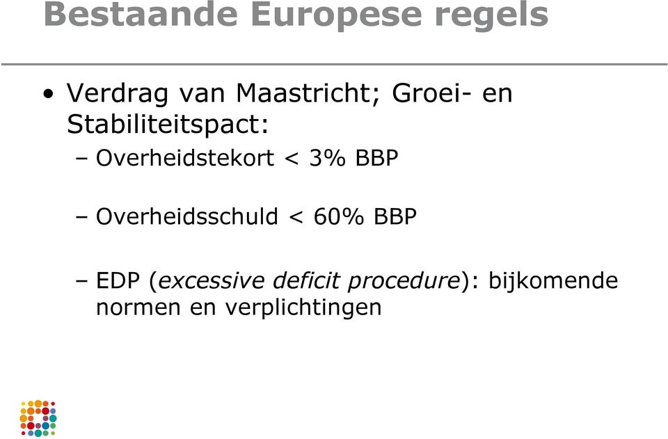 BBP Overheidsschuld < 60% BBP EDP (excessive
