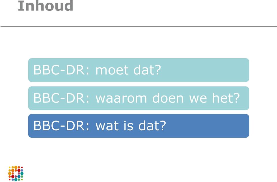 BBC-DR: waarom