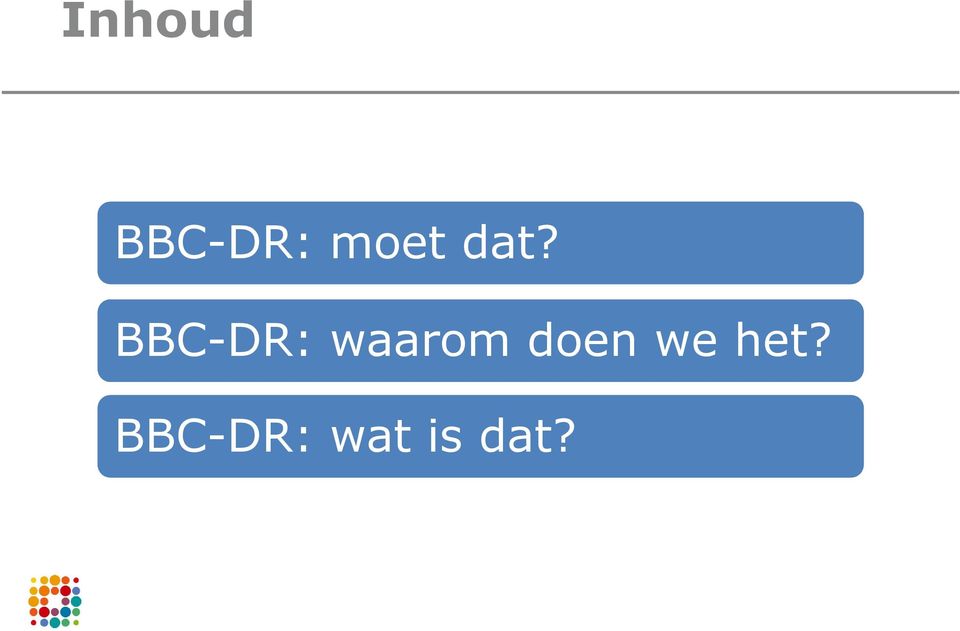 BBC-DR: waarom