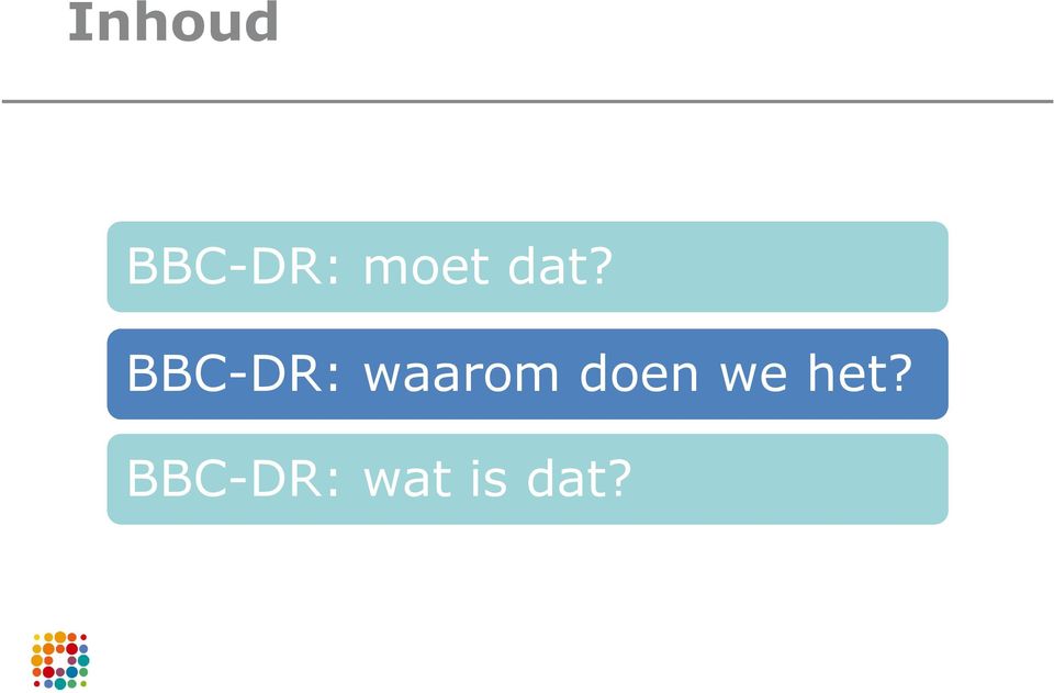 BBC-DR: waarom