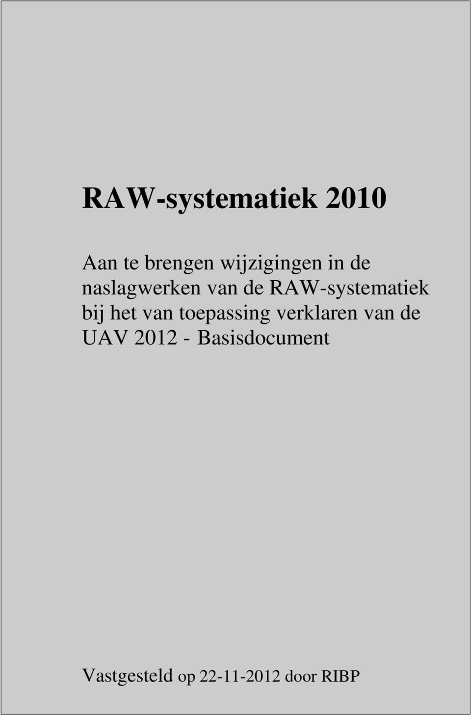 het van toepassing verklaren van de UAV 2012 -
