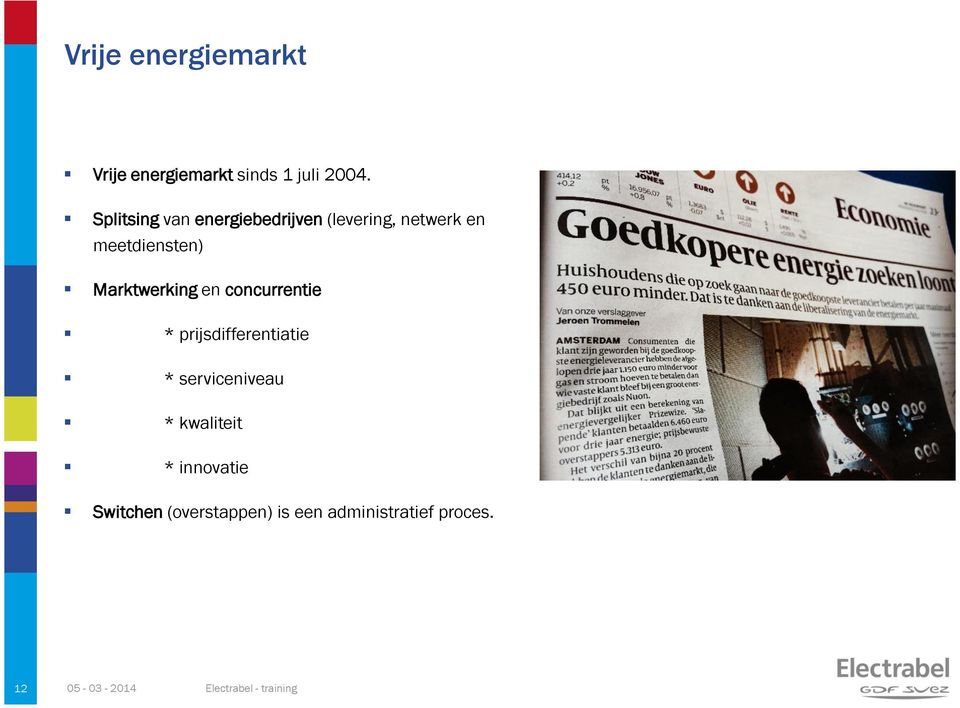 Marktwerking en concurrentie * prijsdifferentiatie * serviceniveau *