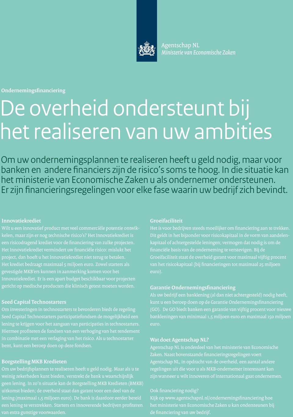 Innovatiekrediet Wilt u een innovatief product met veel commerciële potentie ontwikkelen, maar zijn er nog technische risico s?