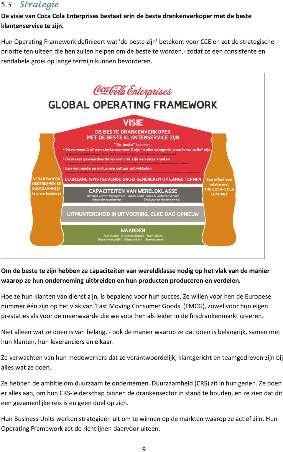 - zodat ze een consistente en rendabele groei op lange termijn kunnen bevorderen.