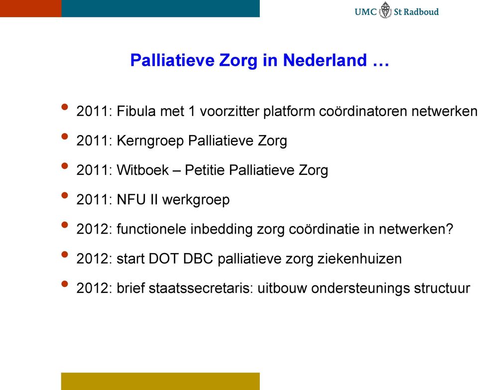 NFU II werkgroep 2012: functionele inbedding zorg coördinatie in netwerken?