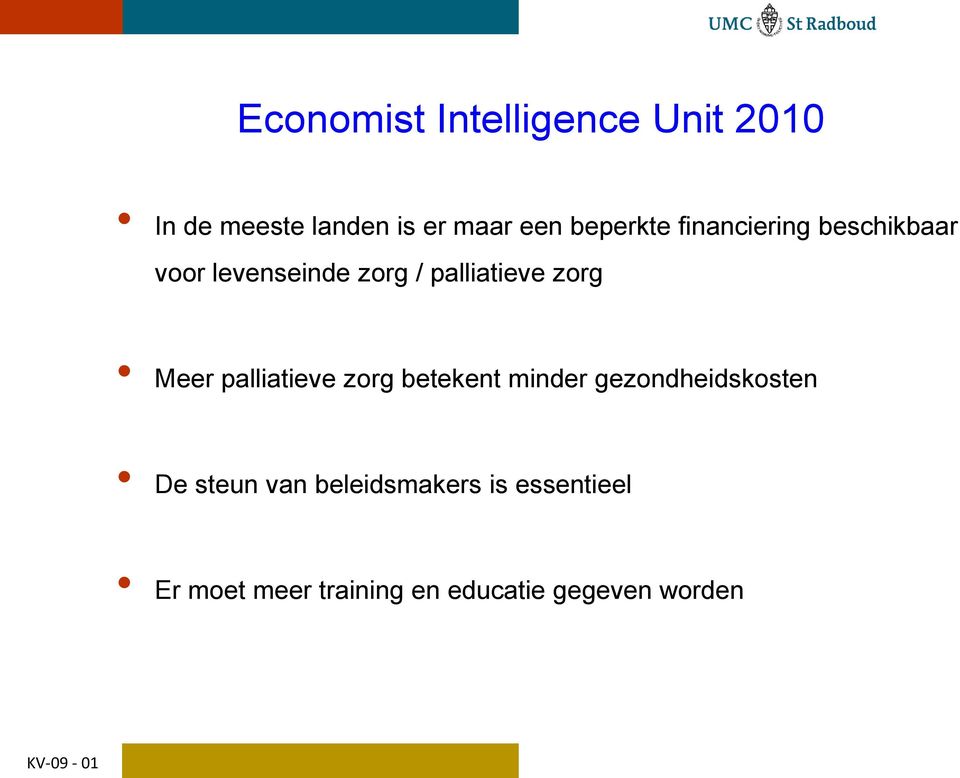 Meer palliatieve zorg betekent minder gezondheidskosten De steun van