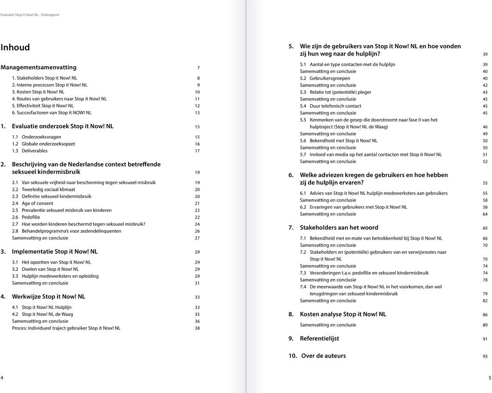 Beschrijving van de Nederlandse context betreffende seksueel kindermisbruik 19 2.1 Van seksuele vrijheid naar bescherming tegen seksueel misbruik 19 2.2 Tweeledig sociaal klimaat 20 2.