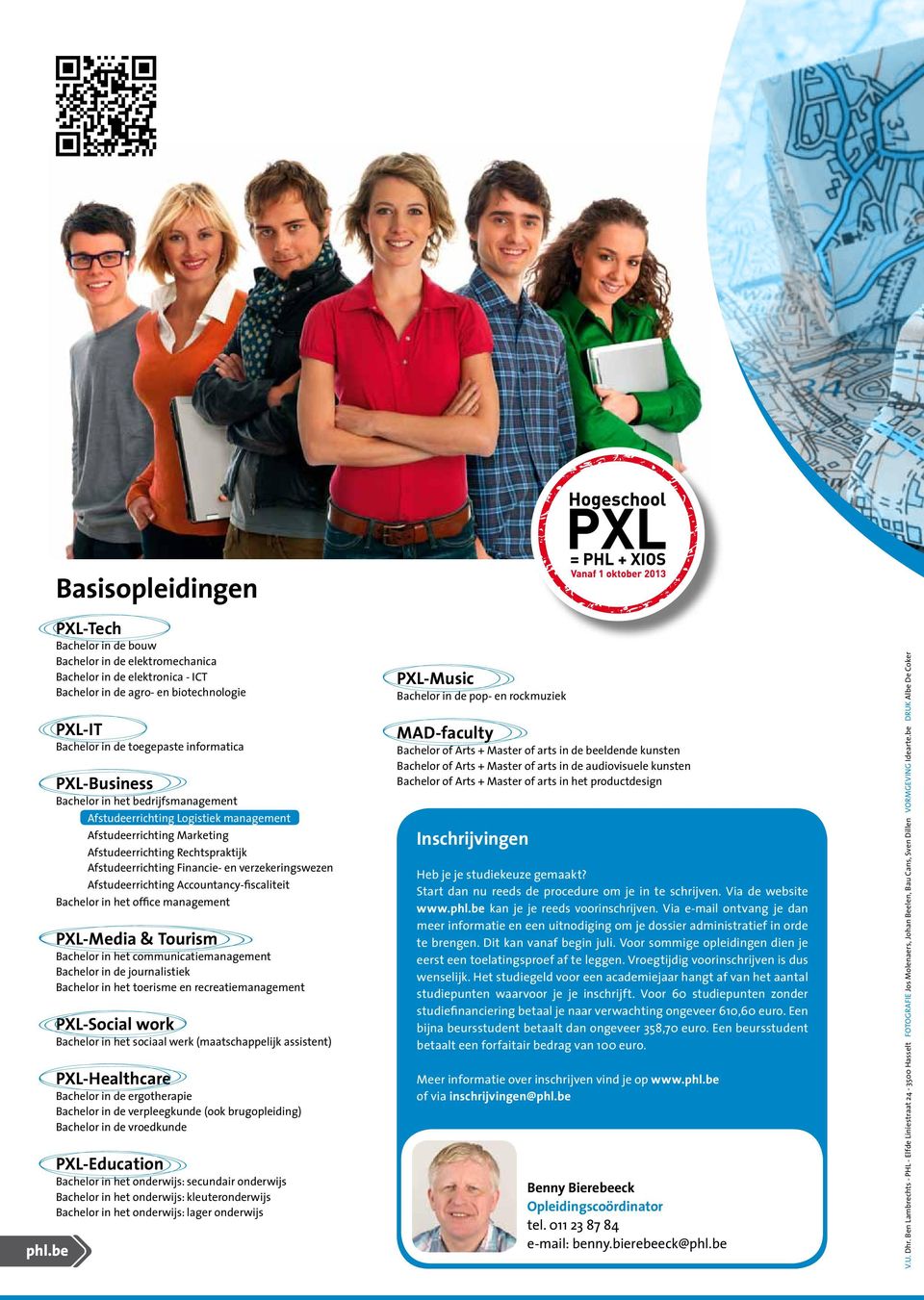 Afstudeerrichting Accountancy-fiscaliteit Bachelor in het office management PXL-Media & Tourism Bachelor in het communicatiemanagement Bachelor in de journalistiek Bachelor in het toerisme en