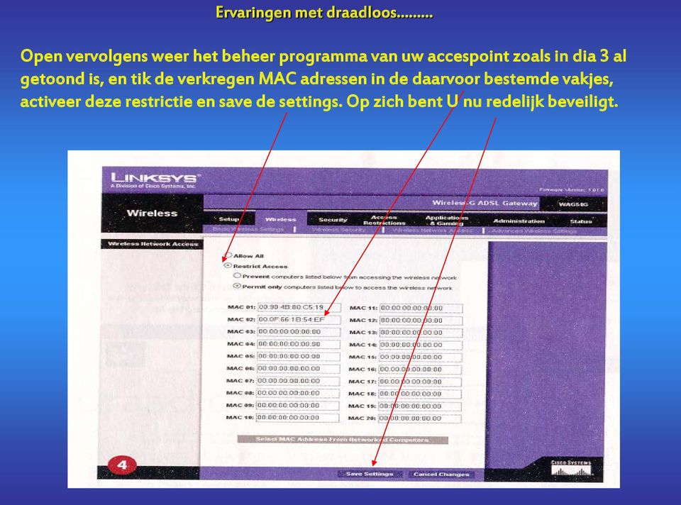 adressen in de daarvoor bestemde vakjes, activeer deze