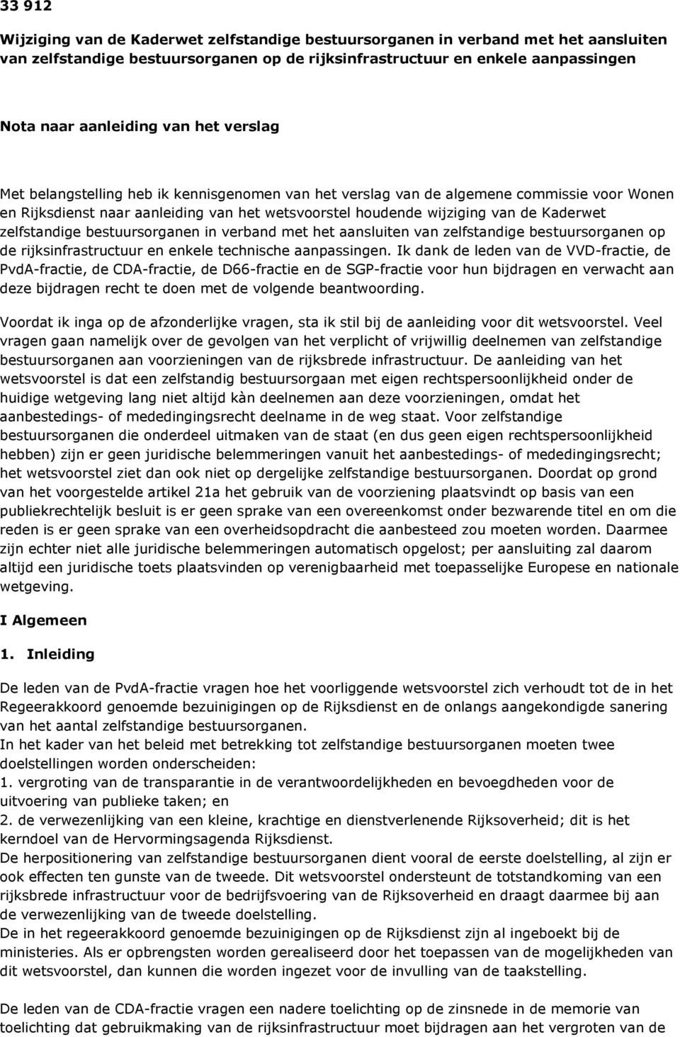 zelfstandige bestuursorganen in verband met het aansluiten van zelfstandige bestuursorganen op de rijksinfrastructuur en enkele technische aanpassingen.