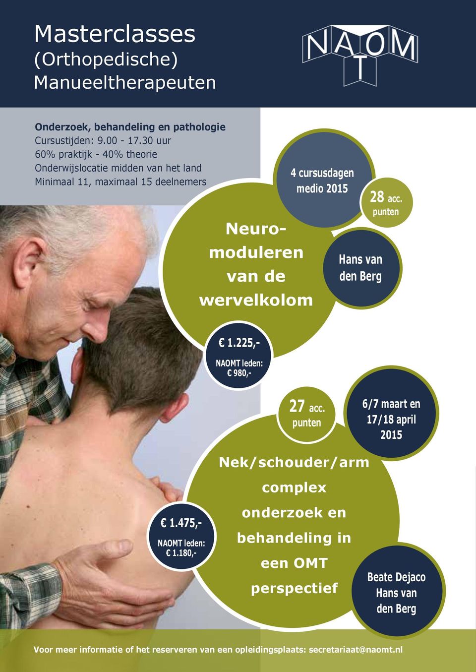 cursusdagen medio 2015 Hans van den Berg 28 acc. punten 1.225,- NAOMT leden: 980,- 27 acc.