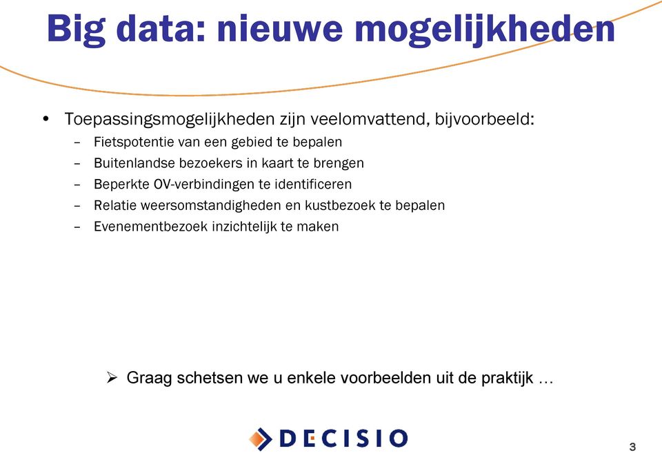 Beperkte OV-verbindingen te identificeren Relatie weersomstandigheden en kustbezoek te