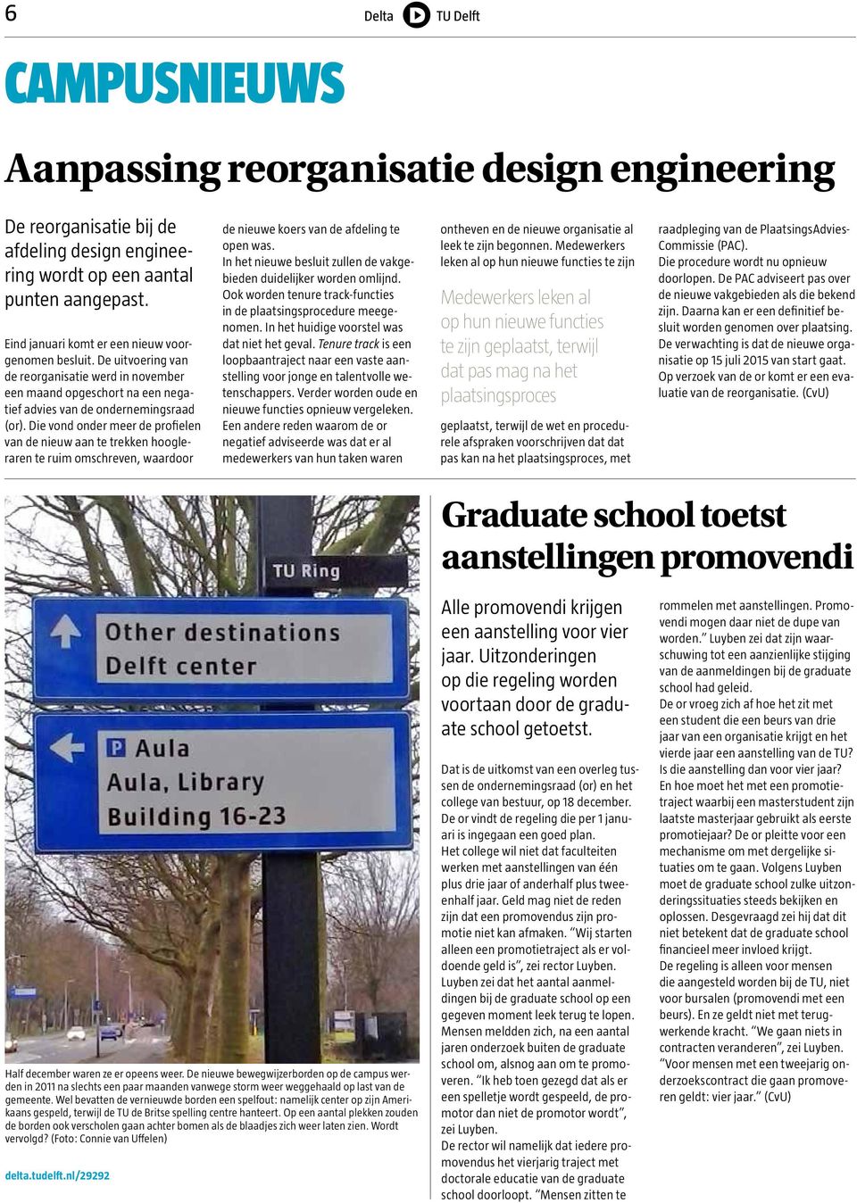 Die vond onder meer de profielen van de nieuw aan te trekken hoogleraren te ruim omschreven, waardoor de nieuwe koers van de afdeling te open was.