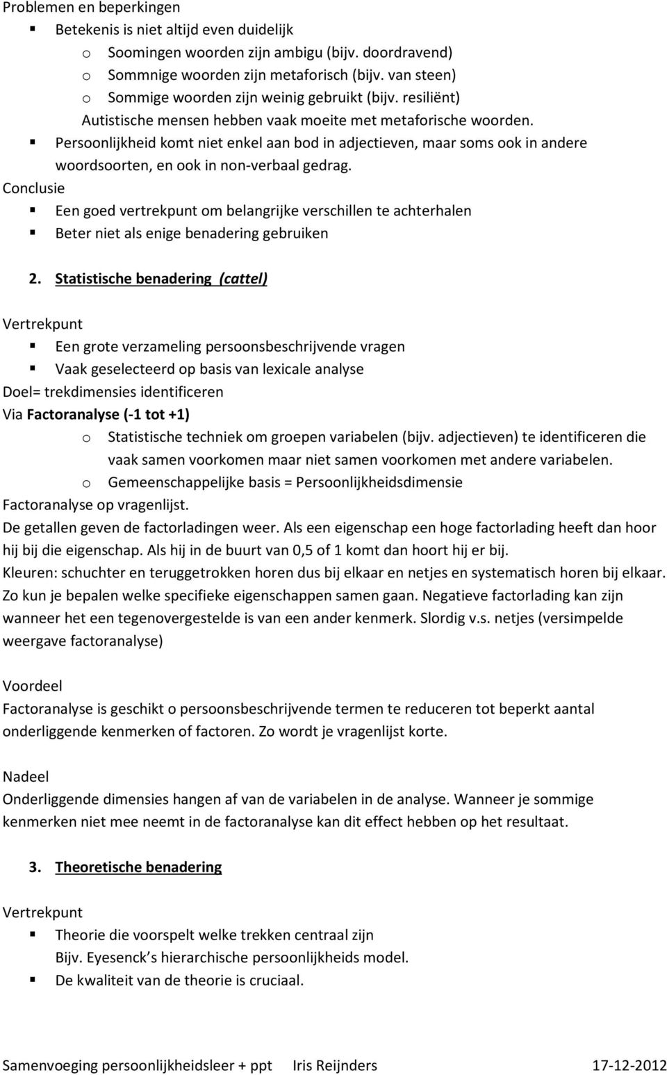 Persoonlijkheid komt niet enkel aan bod in adjectieven, maar soms ook in andere woordsoorten, en ook in non-verbaal gedrag.