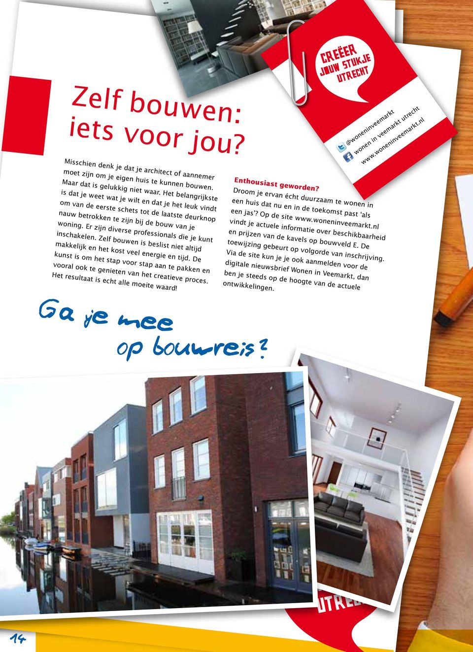 Droom je ervan écht duurzaam te wonen in een huis dat nu en in de toekomst past als is dat je weet wat je wilt en dat je het leuk vindt om van de eerste schets tot de laatste deurknop nauw betrokken