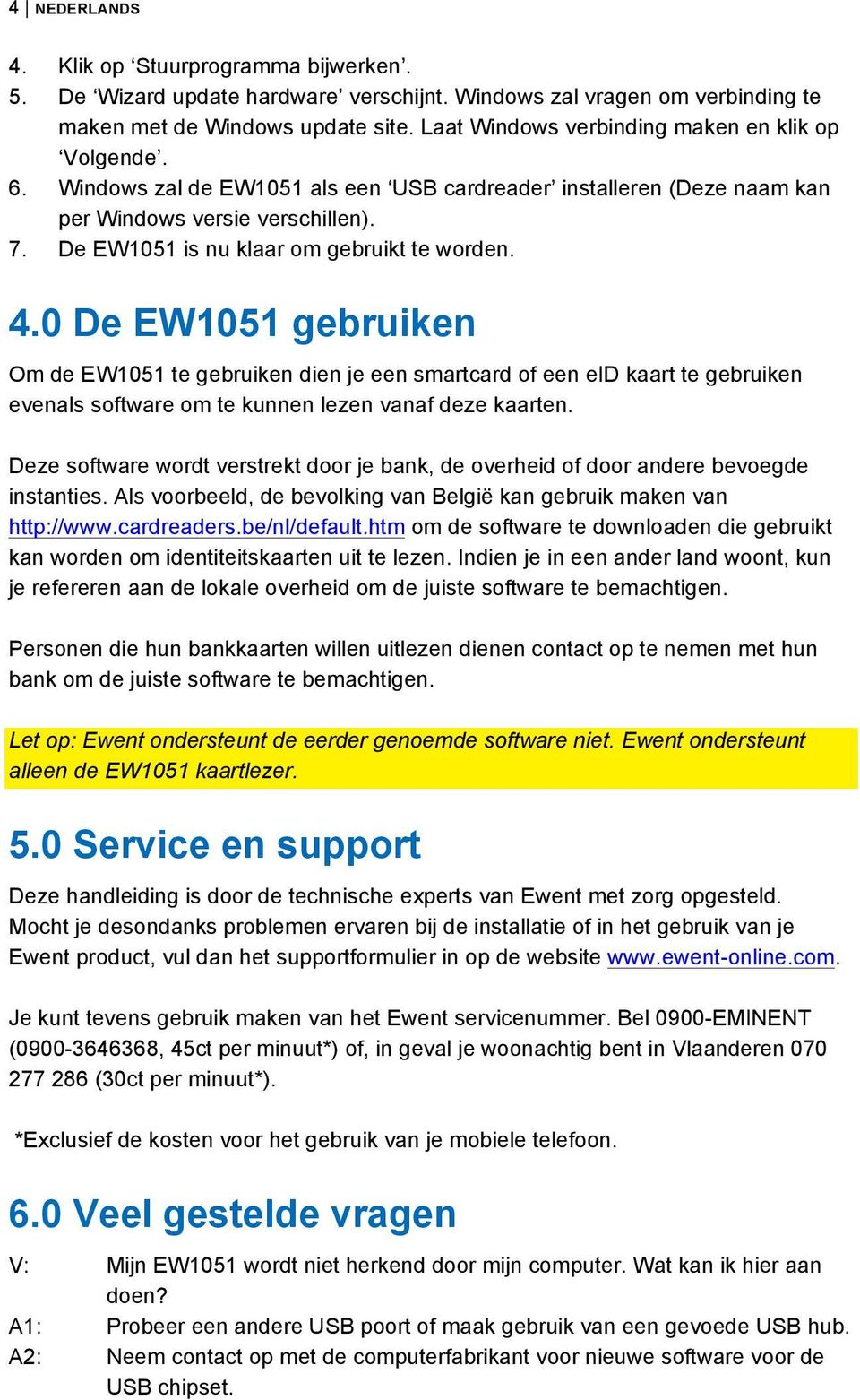 De EW1051 is nu klaar om gebruikt te worden. 4.