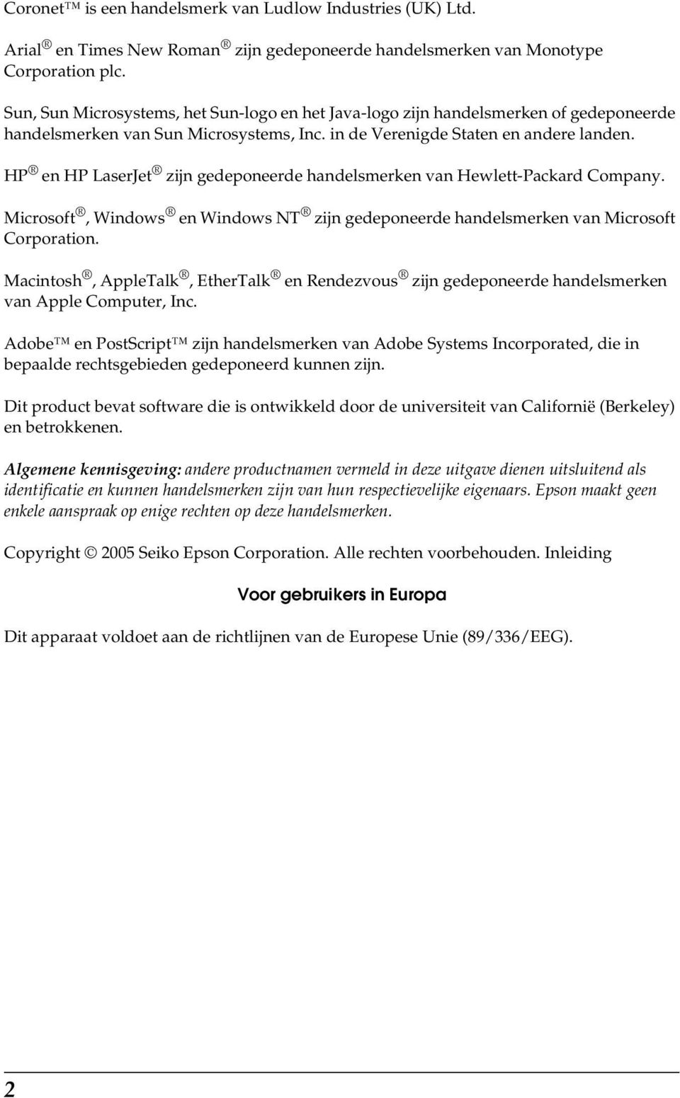 HP en HP LaserJet zijn gedeponeerde handelsmerken van Hewlett-Packard Company. Microsoft, Windows en Windows NT zijn gedeponeerde handelsmerken van Microsoft Corporation.