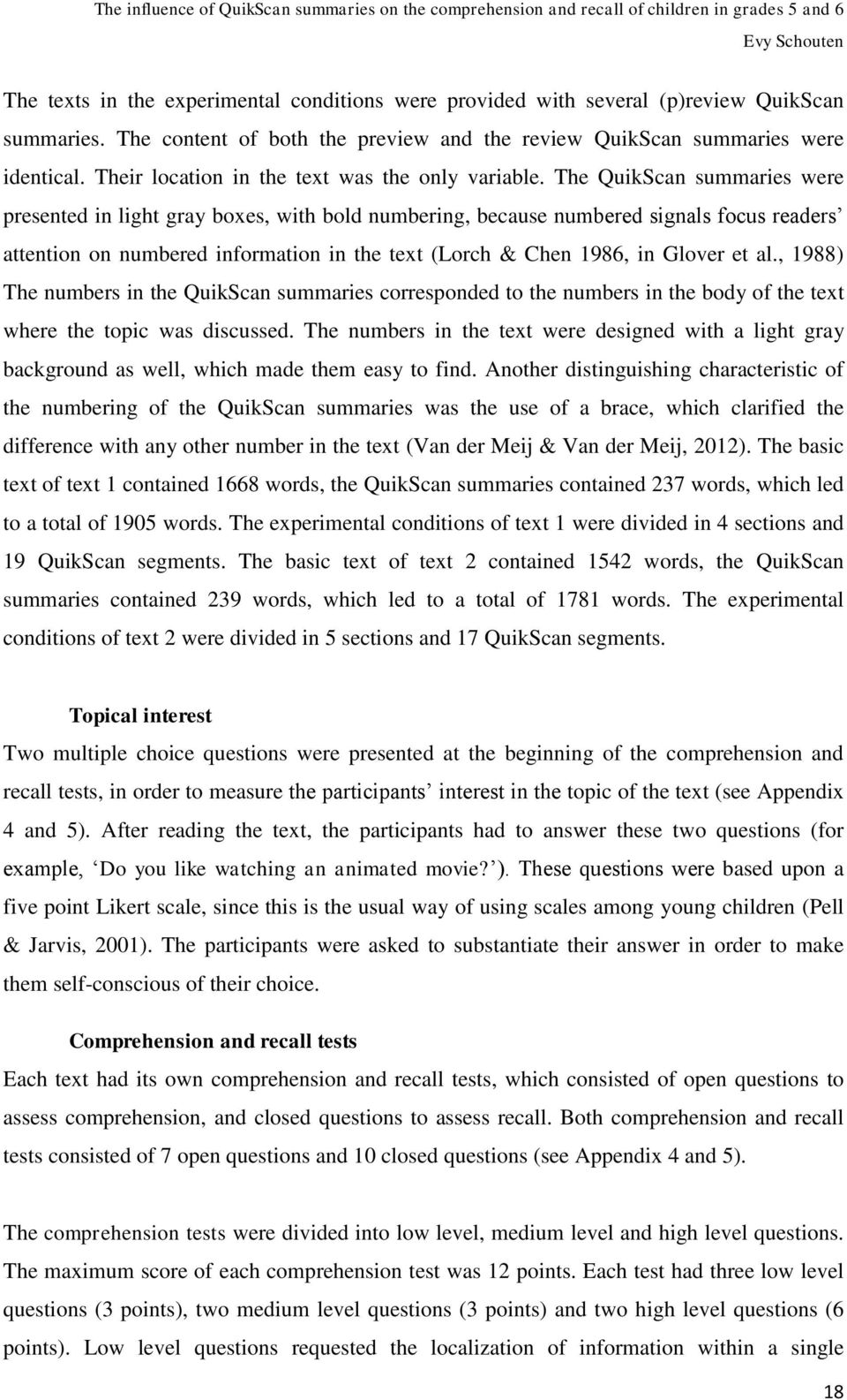 The QuikScan summaries were presented in light gray boxes, with bold numbering, because numbered signals focus readers attention on numbered information in the text (Lorch & Chen 1986, in Glover et