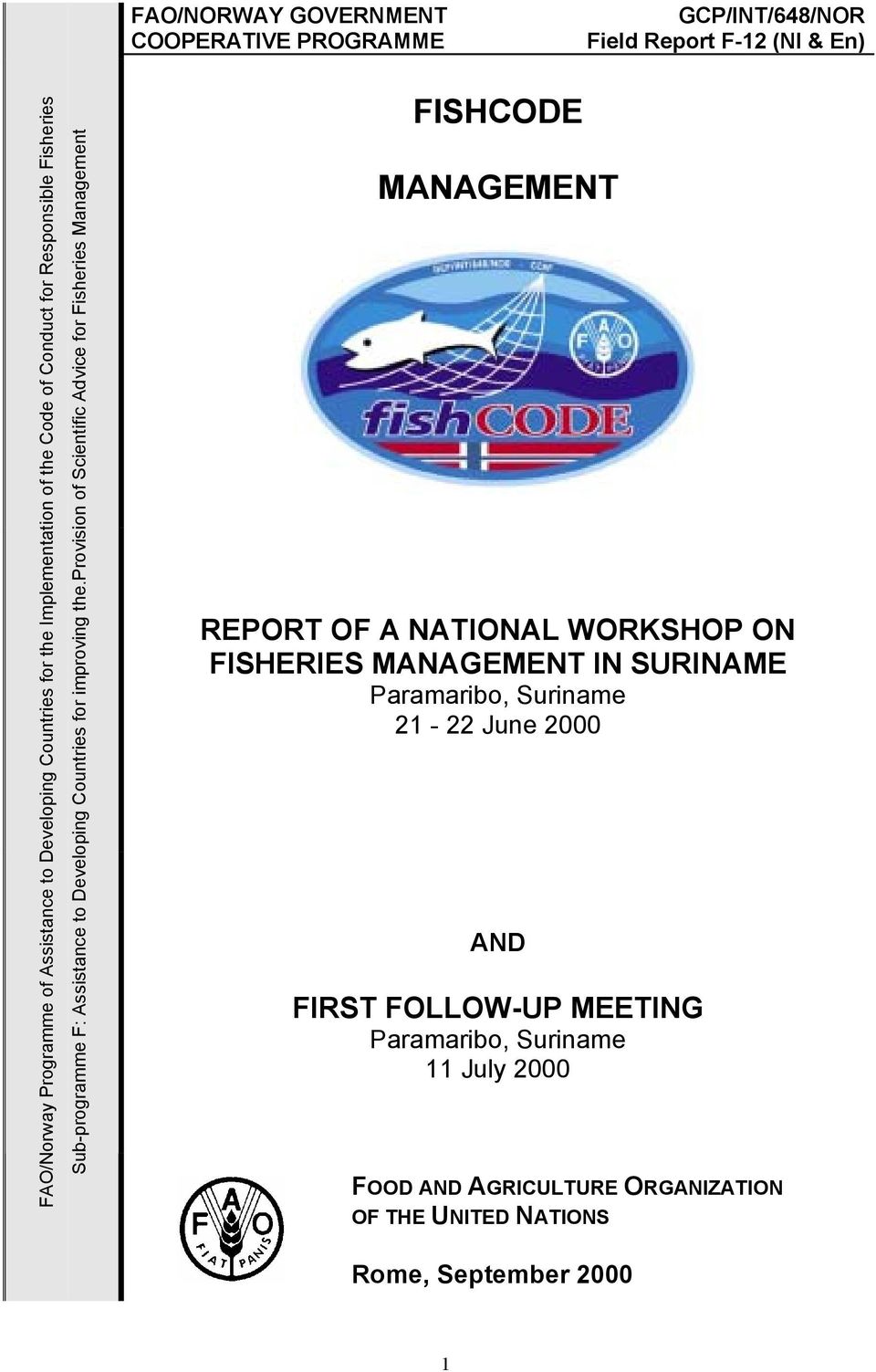 provision of Scientific Advice for Fisheries Management FISHCODE MANAGEMENT REPORT OF A NATIONAL WORKSHOP ON FISHERIES MANAGEMENT IN SURINAME