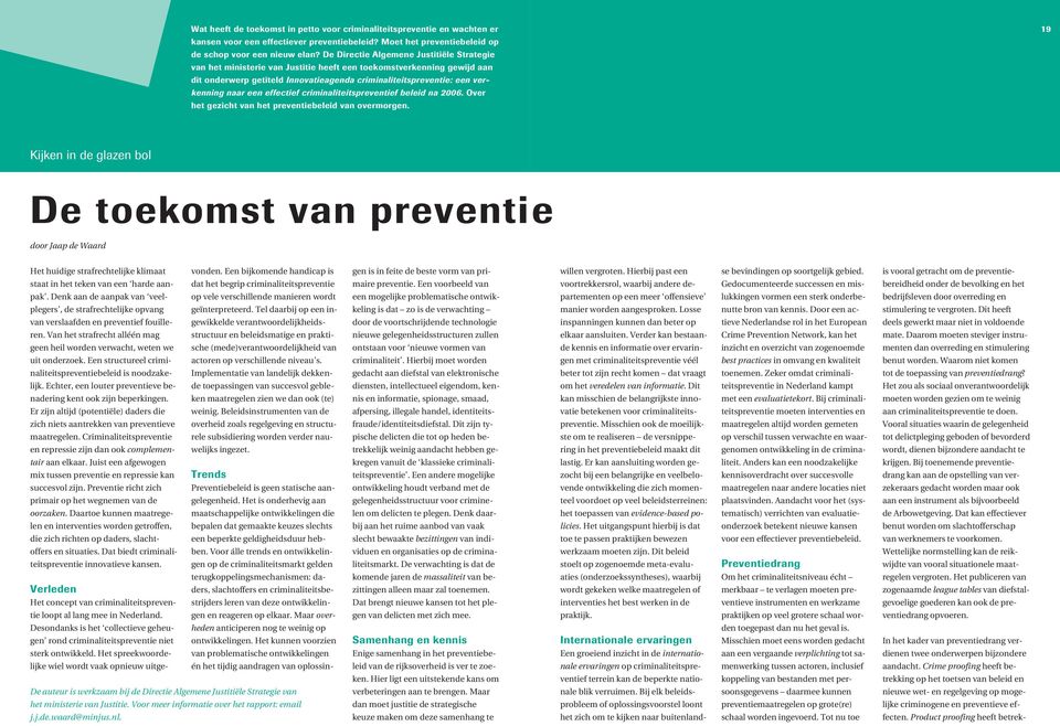 een effectief criminaliteitspreventief beleid na 2006. Over het gezicht van het preventiebeleid van overmorgen.