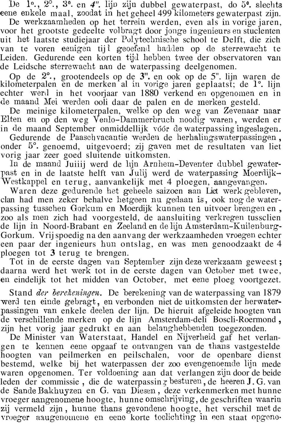 Delft, die zich van te voren eenigon tij l geoeffiii(1 lia:lilen op clc sterremac!it te Leiden. Gedurende een korten tijd hebben twee der observatoren van de Leidsche sterren.