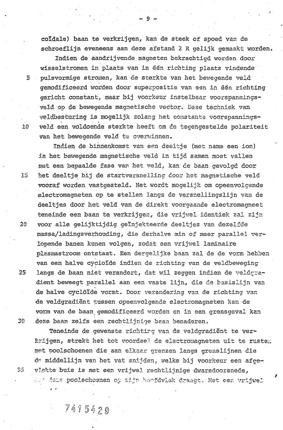 door superpositie van esn in één richting gericht constant, maar bij voorkeur instelbaar voorspanningsveld op de bewegende magnetische vector.