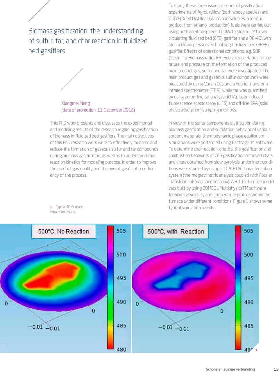 The main objectives of this PhD research work were to effectively measure and reduce the formation of gaseous sulfur and tar compounds during biomass gasification, as well as to understand char