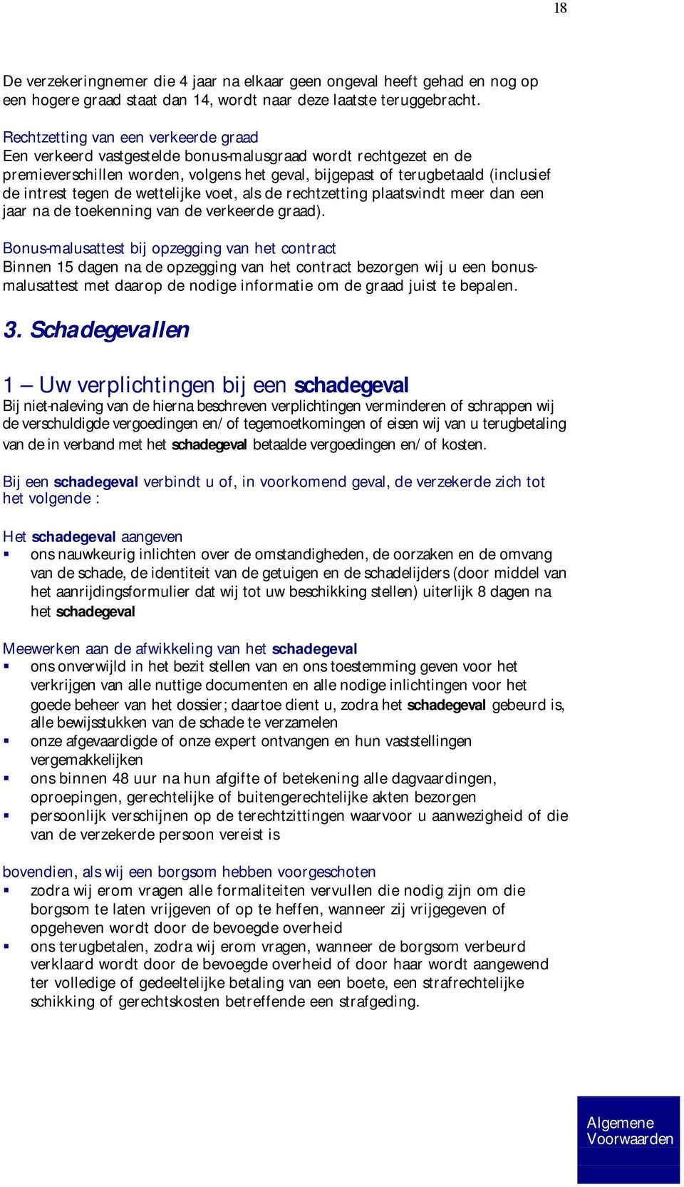 tegen de wettelijke voet, als de rechtzetting plaatsvindt meer dan een jaar na de toekenning van de verkeerde graad).