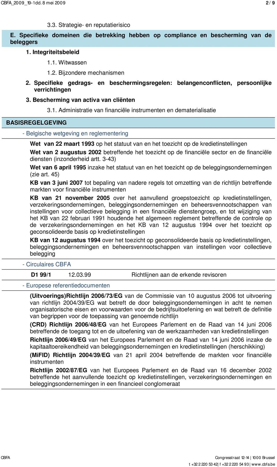 Administratie van financiële instrumenten en dematerialisatie - Belgische wetgeving en reglementering Wet van 2 augustus 2002 betreffende het toezicht op de financiële sector en de financiële