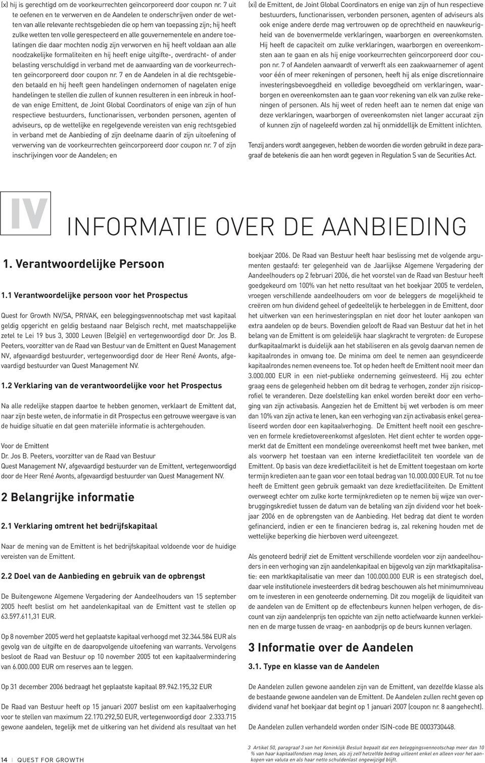 alle gouvernementele en andere toelatingen die daar mochten nodig zijn verworven en hij heeft voldaan aan alle noodzakelijke formaliteiten en hij heeft enige uitgifte-, overdracht- of ander belasting