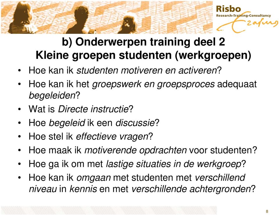 Hoe begeleid ik een discussie? Hoe stel ik effectieve vragen? Hoe maak ik motiverende opdrachten voor studenten?