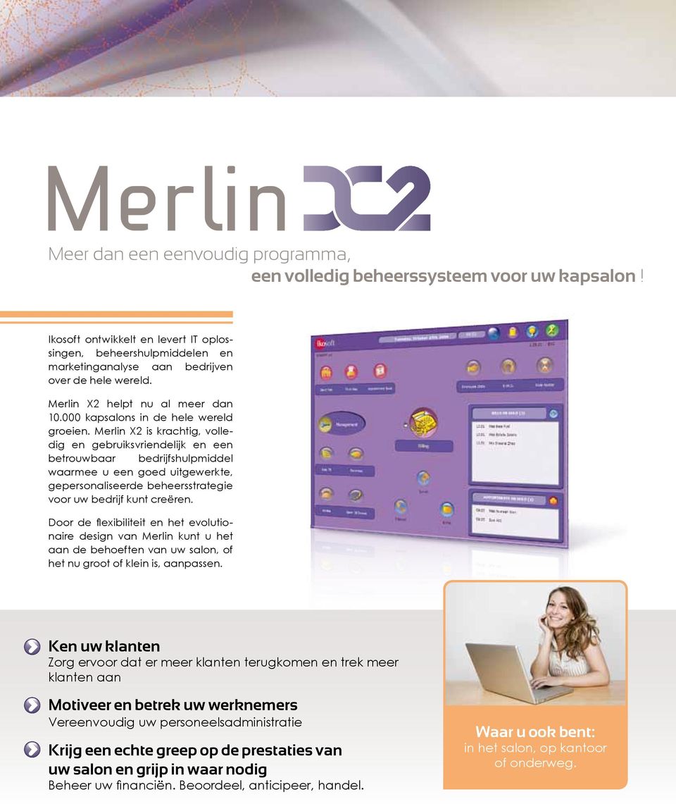 Merlin X2 is krachtig, volledig en gebruiksvriendelijk en een betrouwbaar bedrijfshulpmiddel waarmee u een goed uitgewerkte, gepersonaliseerde beheersstrategie voor uw bedrijf kunt creëren.