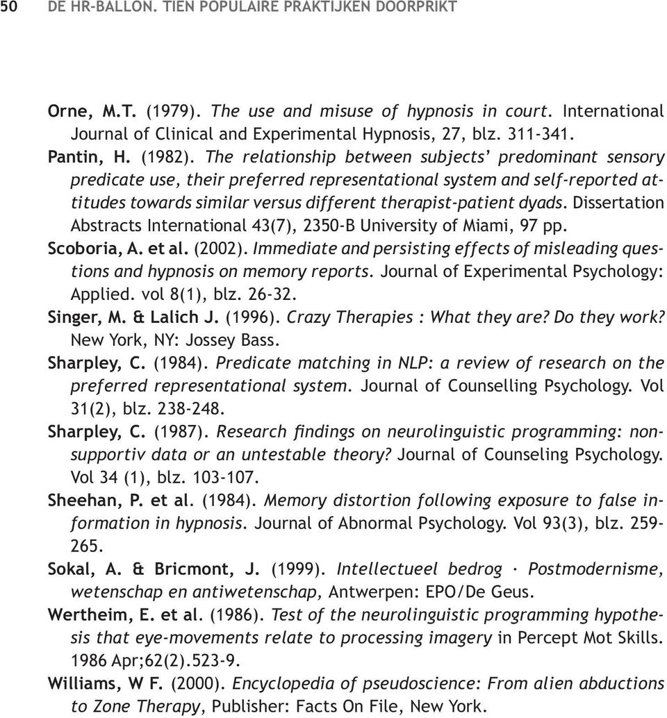 The relationship between subjects predominant sensory predicate use, their preferred representational system and self-reported attitudes towards similar versus different therapist-patient dyads.