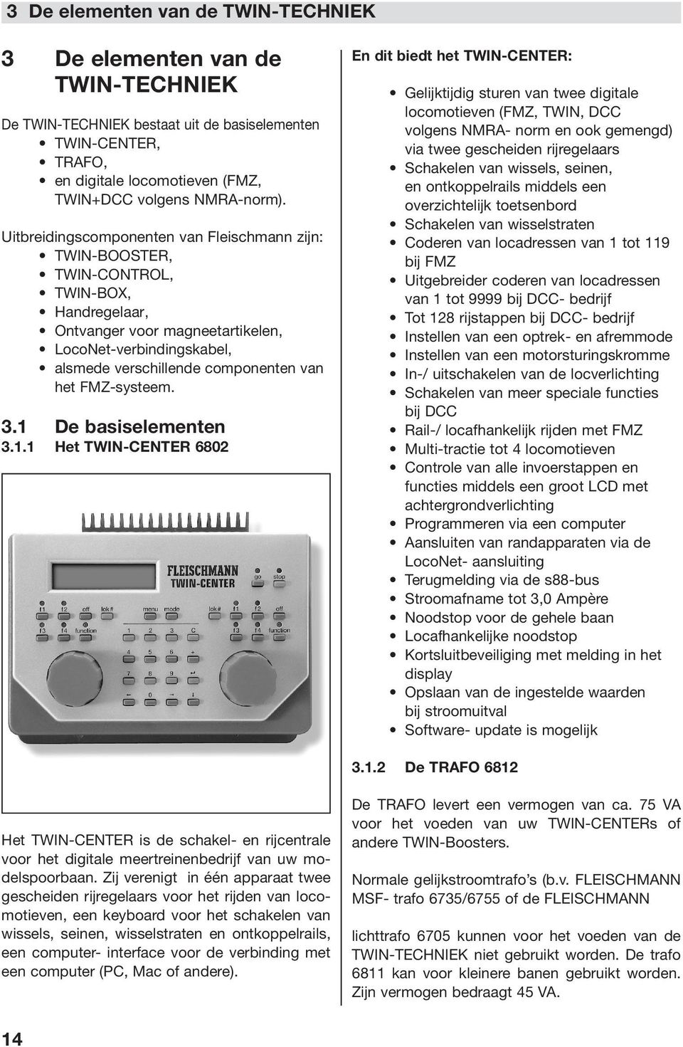 FMZ-systeem. 3.1 