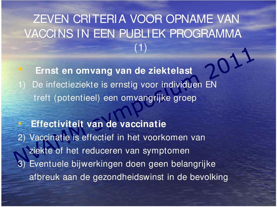 Effectiviteit van de vaccinatie 2) Vaccinatie is effectief in het voorkomen van ziekte of het