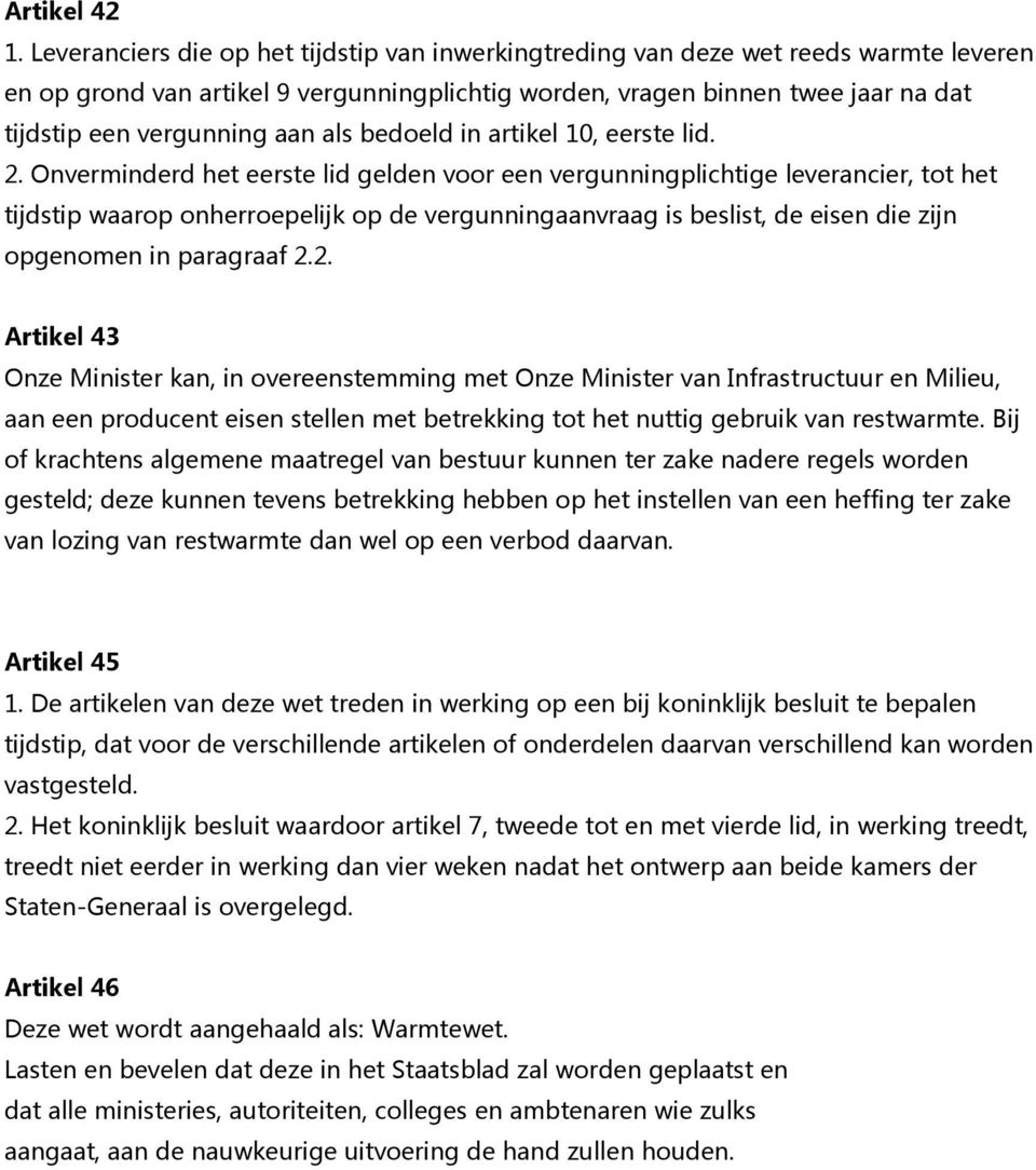 als bedoeld in artikel 10, eerste lid. 2.