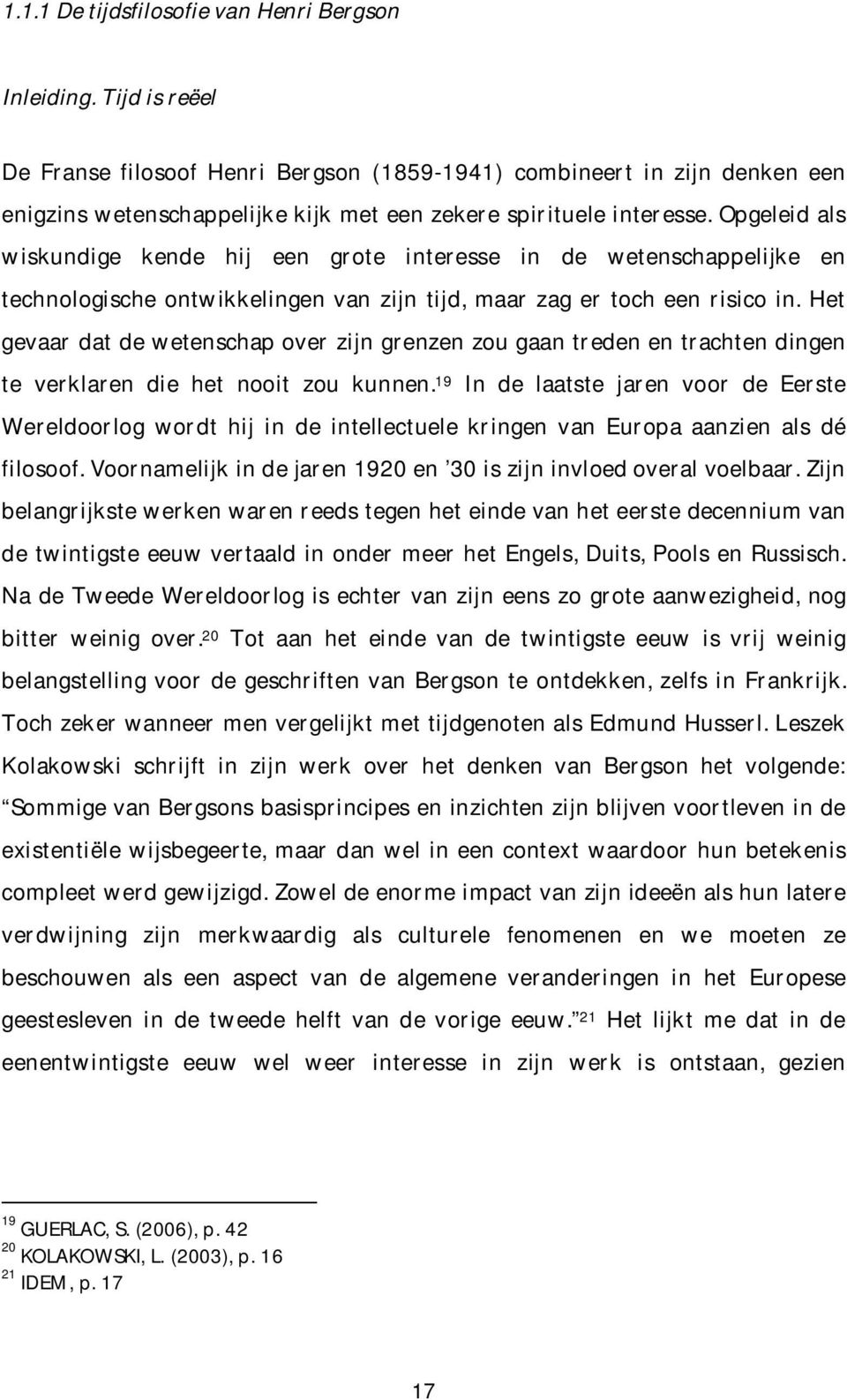 Opgeleid als wiskundige kende hij een grote interesse in de wetenschappelijke en technologische ontwikkelingen van zijn tijd, maar zag er toch een risico in.