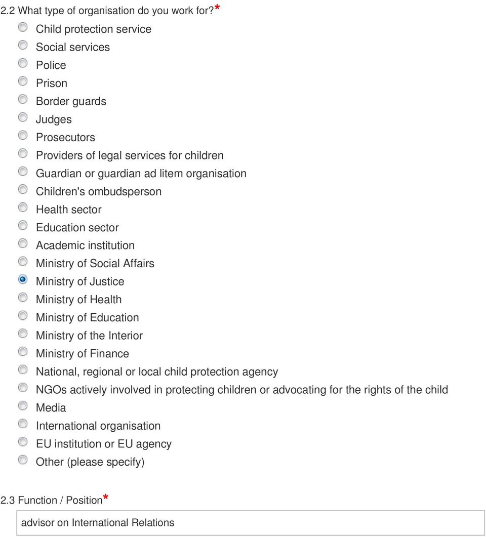 Children's ombudsperson Health sector Education sector Academic institution Ministry of Social Affairs Ministry of Justice Ministry of Health Ministry of Education Ministry of