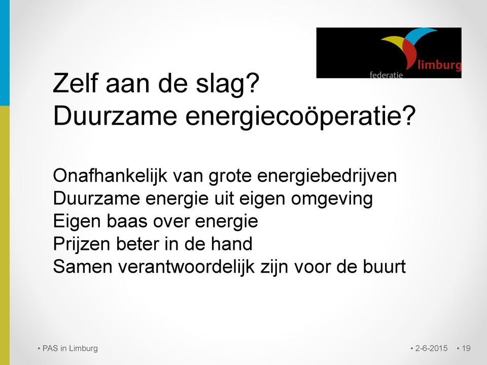 uit eigen omgeving Eigen baas over energie Prijzen beter in