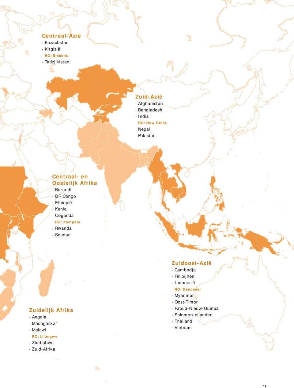 Rwanda Soedan Zuidoost-Azië Cambodja Fillipijnen Indonesië RO: Denpasar Myanmar Oost-Timor Zuidelijk Afrika