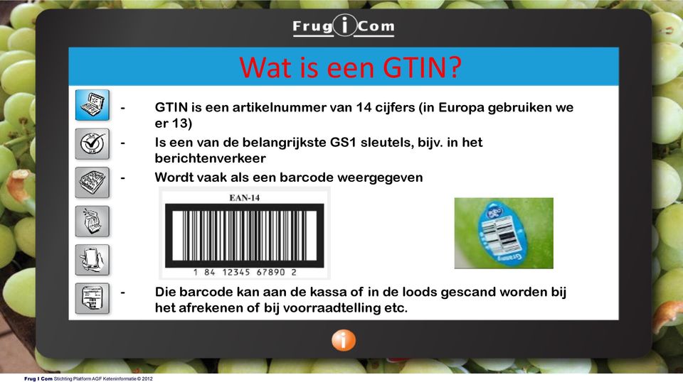 Is een van de belangrijkste GS1 sleutels, bijv.