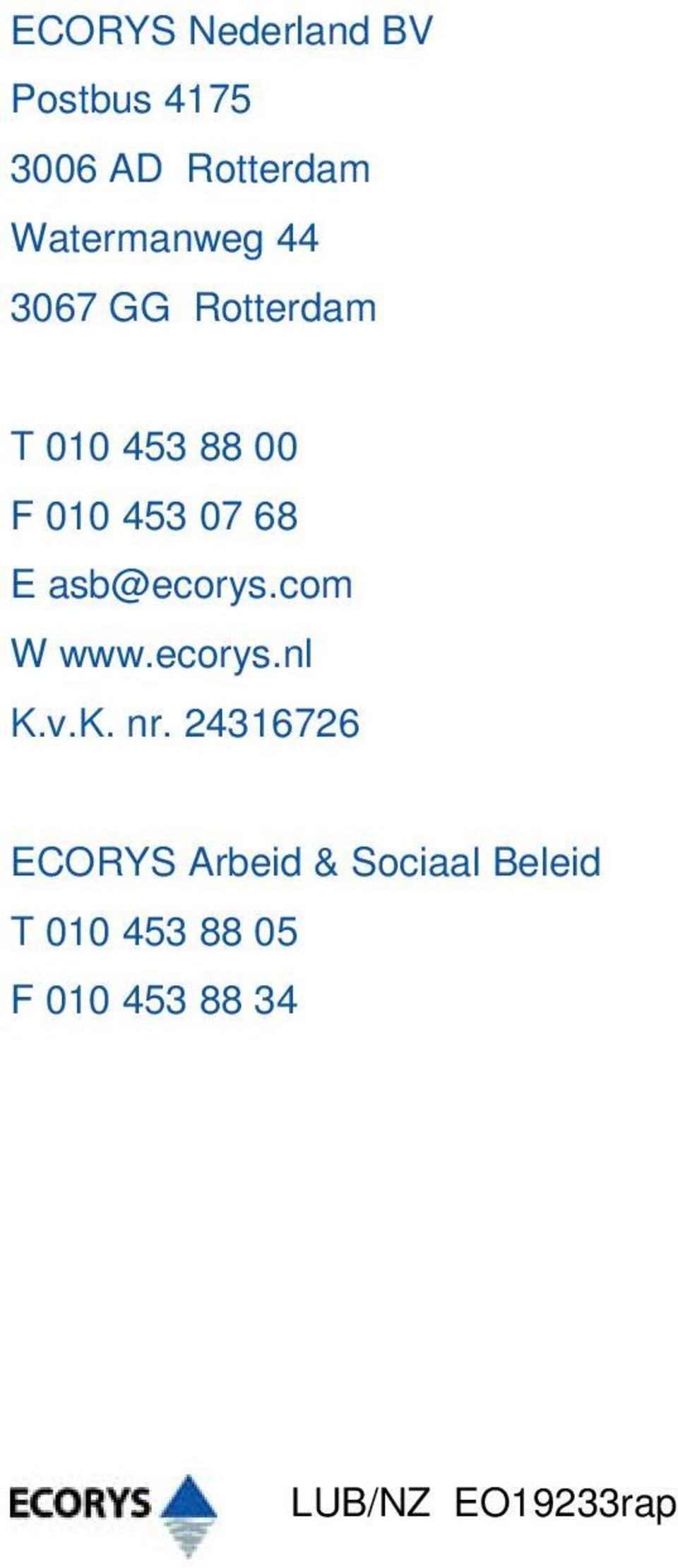 asb@ecorys.com W www.ecorys.nl K.v.K. nr.