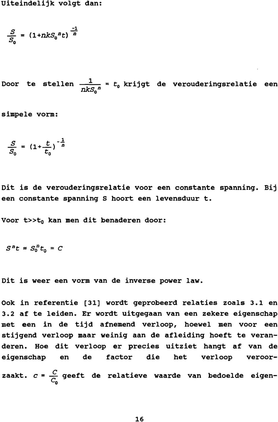 Ook in referentie [31] wordt geprobeerd relaties zoals 3.1 en 3.2 af te leiden.