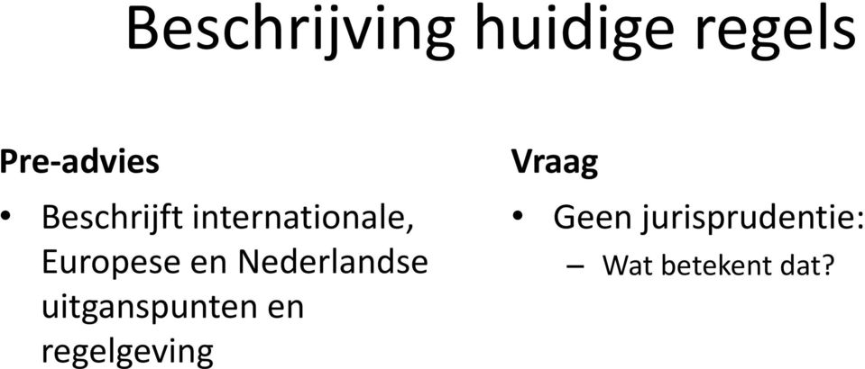 Nederlandse uitganspunten en regelgeving