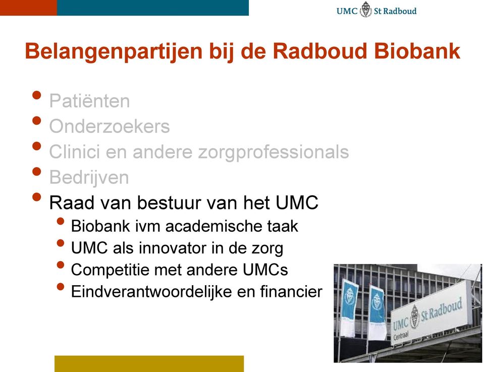 van het UMC Biobank ivm academische taak UMC als innovator in de