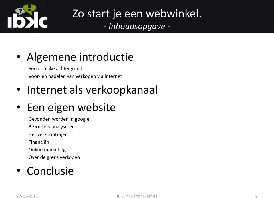 Gevonden worden in google Bezoekers analyseren Het verkooptraject Financiën