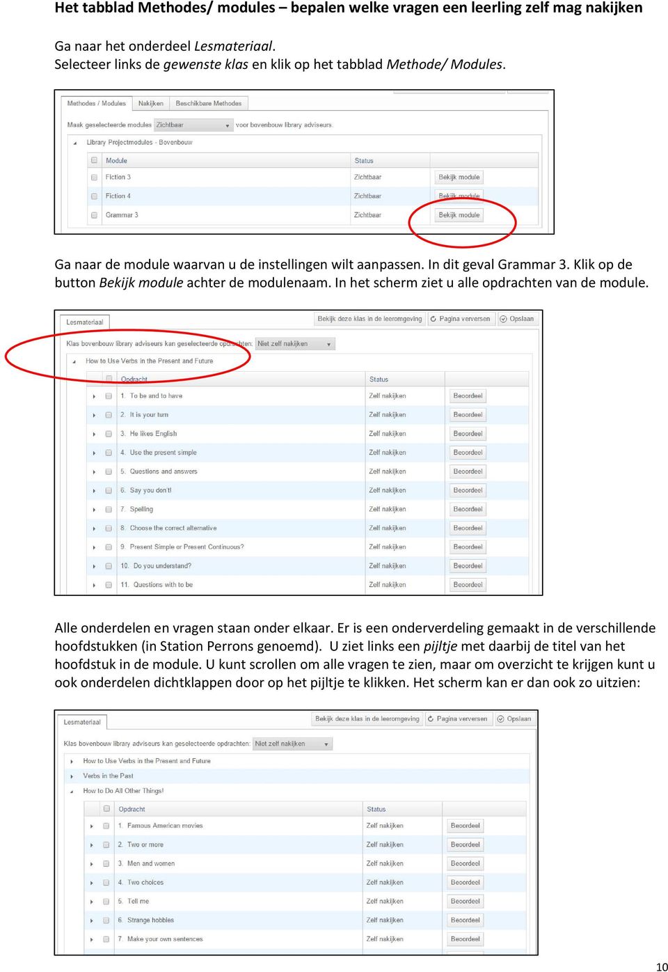 Alle onderdelen en vragen staan onder elkaar. Er is een onderverdeling gemaakt in de verschillende hoofdstukken (in Station Perrons genoemd).