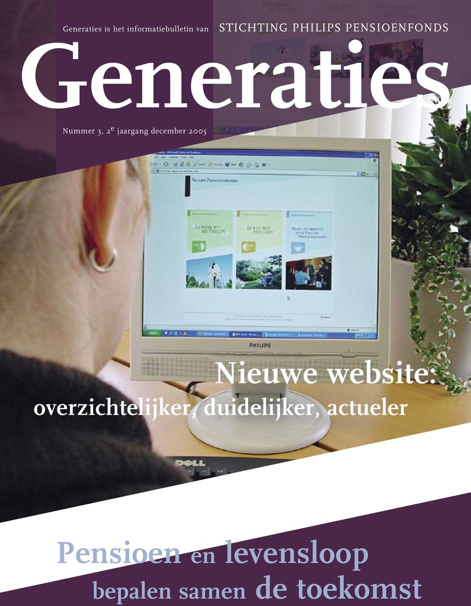 december 2005 Nieuwe website: overzichtelijker,