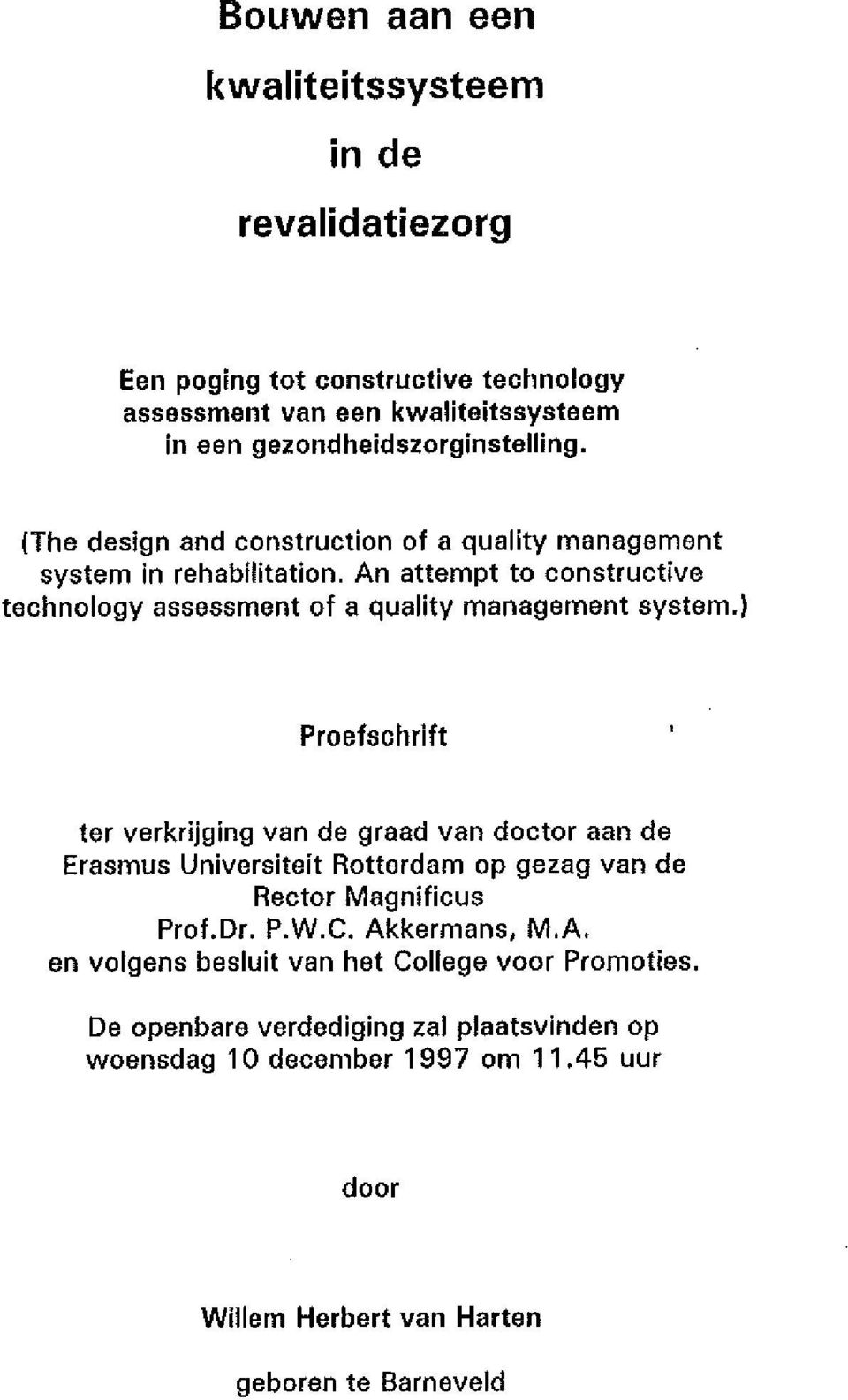 ) Proefschrift ter verkrijging van de graad van doctor aan de Erasmus Universiteit Rotterdam op gezag van de Rector Magnilicus Prof.Dr. P.W.C. Ak